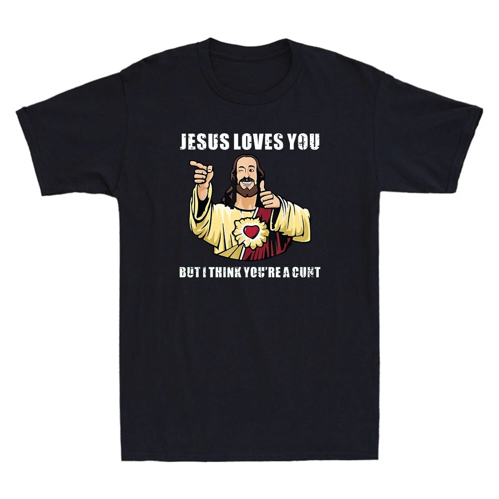 Jesus Loves You I Think You're - Street Fashion Quotes avis et prix