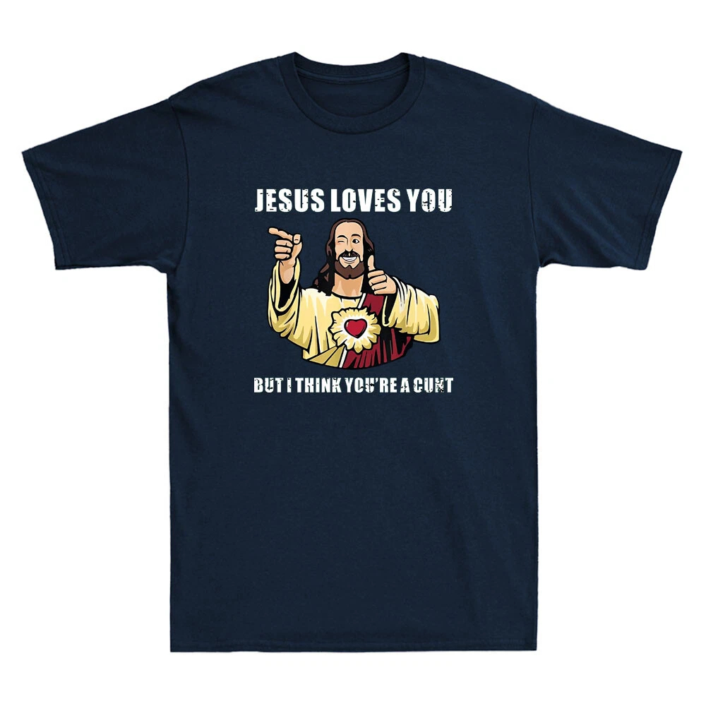 Jesus Loves You I Think You're - Street Fashion Quotes avis et prix