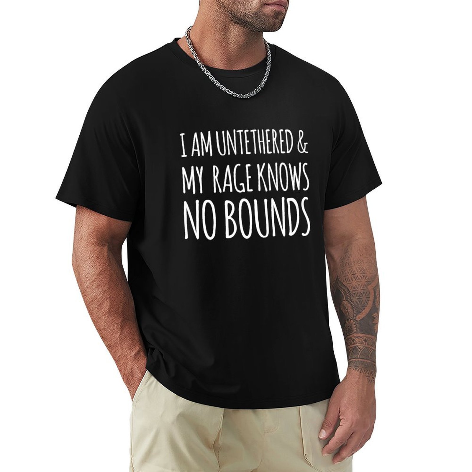I am untethered and my rage kn - Street Fashion Quotes avis et prix